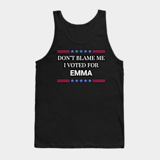 Don't Blame Me I Voted For Emma Tank Top